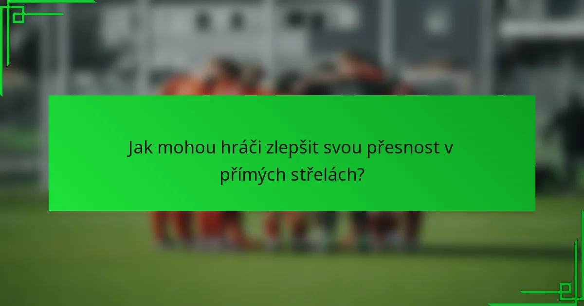 Jak mohou hráči zlepšit svou přesnost v přímých střelách?